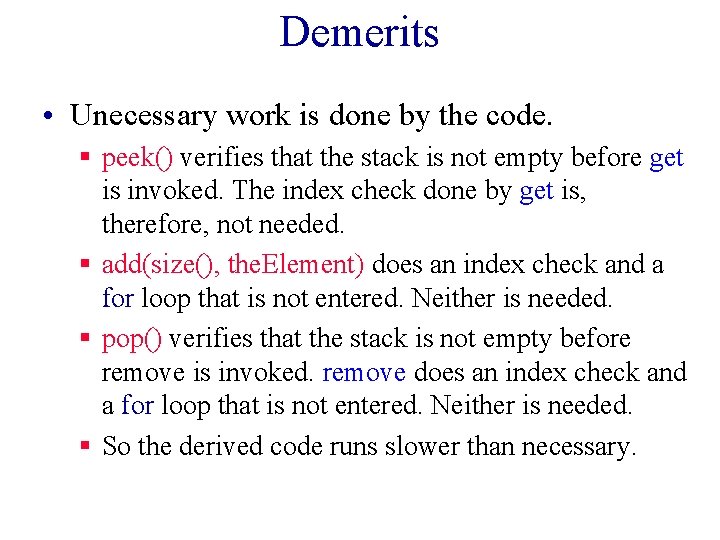 Demerits • Unecessary work is done by the code. § peek() verifies that the