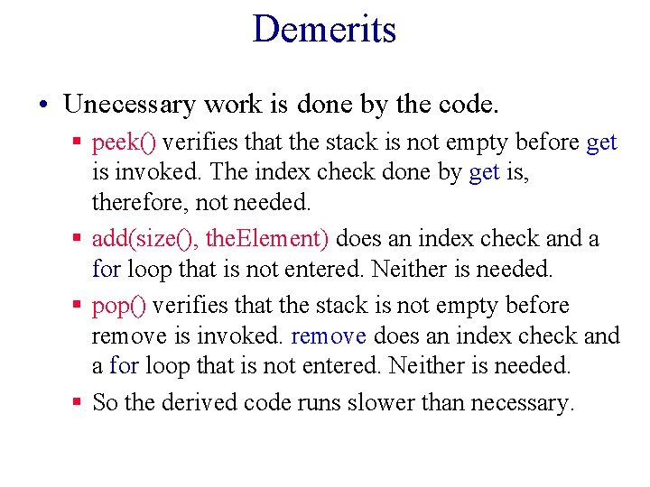 Demerits • Unecessary work is done by the code. § peek() verifies that the Demerits • Unecessary work is done by the code. § peek() verifies that the