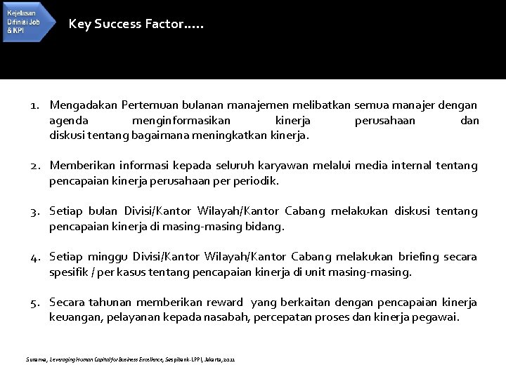 Key Success Factor…. . Melakukan Komunikasi dalam menyusun Business Performance… 1. Mengadakan Pertemuan bulanan