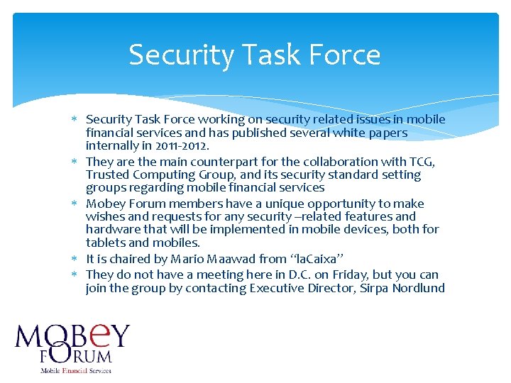 Security Task Force working on security related issues in mobile financial services and has