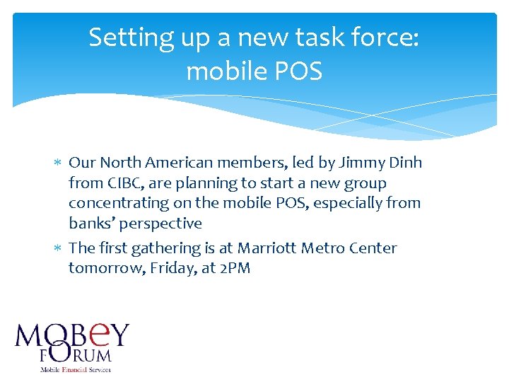 Setting up a new task force: mobile POS Our North American members, led by