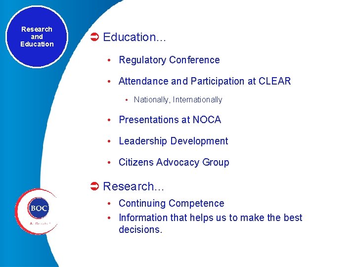 Research and Education Ü Education… • Regulatory Conference • Attendance and Participation at CLEAR
