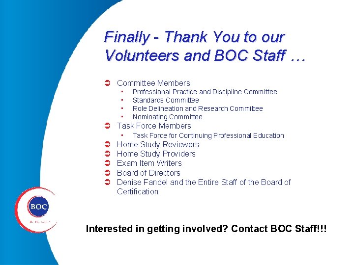 Finally - Thank You to our Volunteers and BOC Staff … Ü Committee Members: