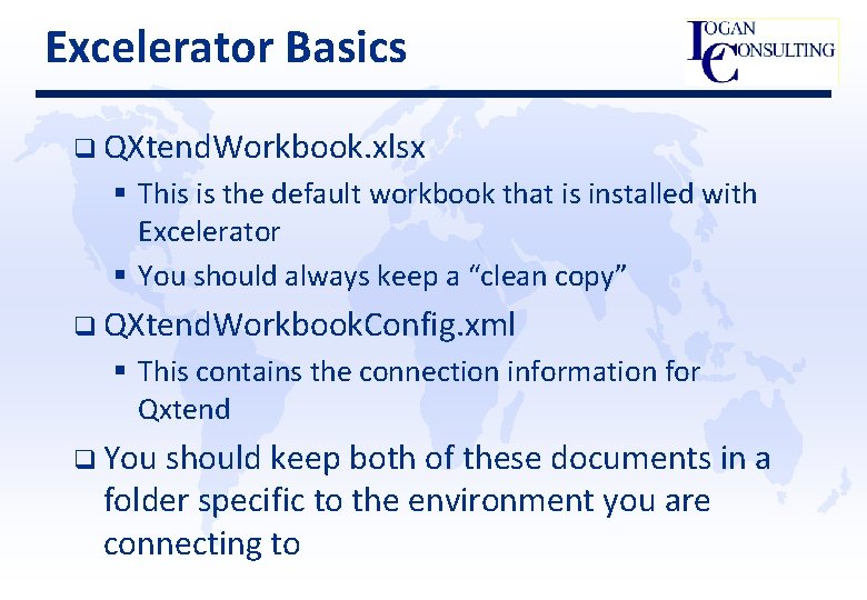 Excelerator Basics q QXtend. Workbook. xlsx § This is the default workbook that is