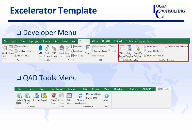 Excelerator Template q Developer Menu q QAD Tools Menu 