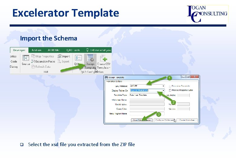 Excelerator Template Import the Schema q Select the xsd file you extracted from the