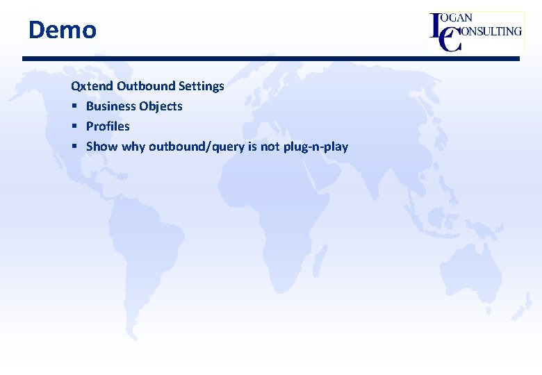 Demo Qxtend Outbound Settings § Business Objects § Profiles § Show why outbound/query is