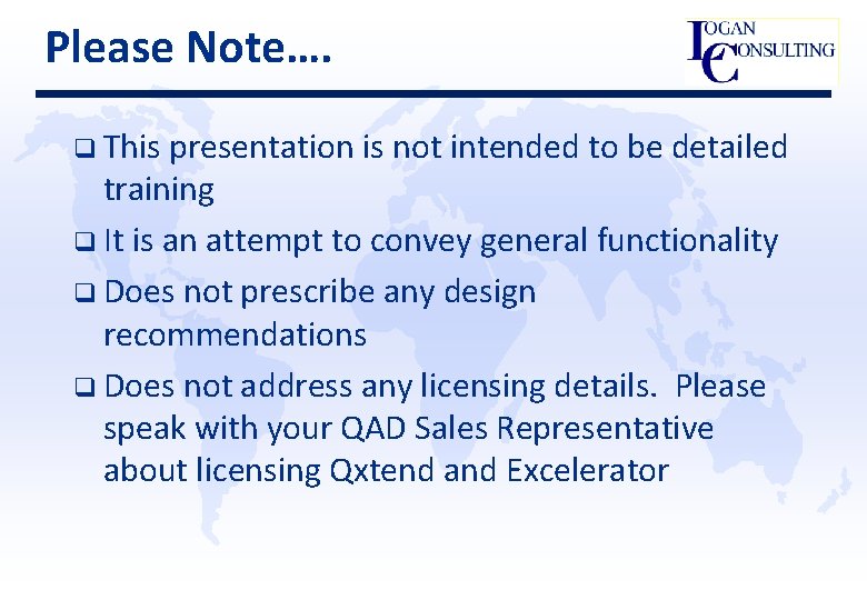 Please Note…. q This presentation is not intended to be detailed training q It