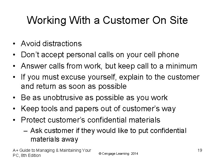 Working With a Customer On Site • • Avoid distractions Don’t accept personal calls