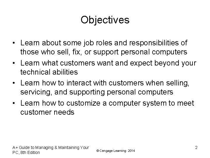 Objectives • Learn about some job roles and responsibilities of those who sell, fix,