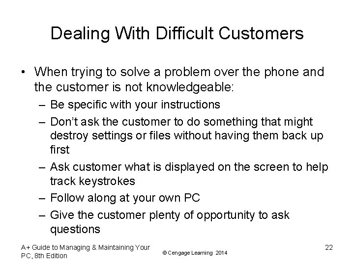 Dealing With Difficult Customers • When trying to solve a problem over the phone