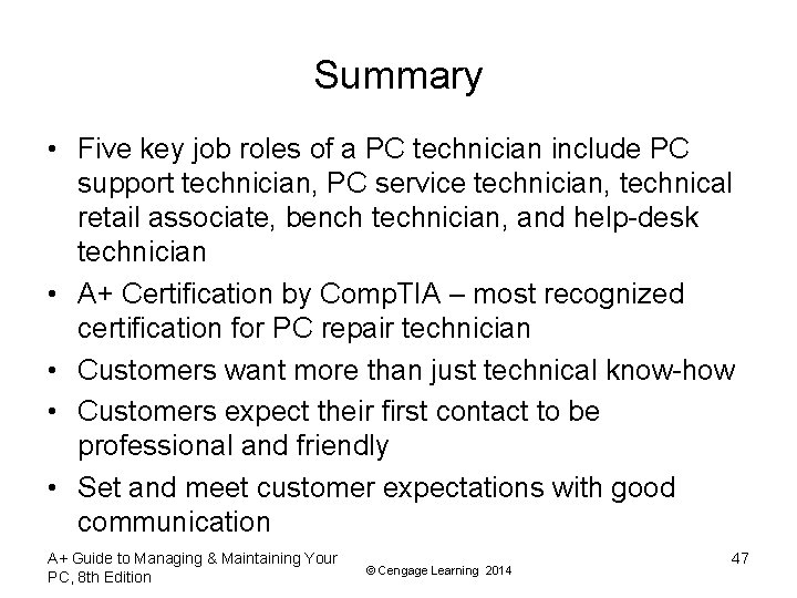 Summary • Five key job roles of a PC technician include PC support technician,