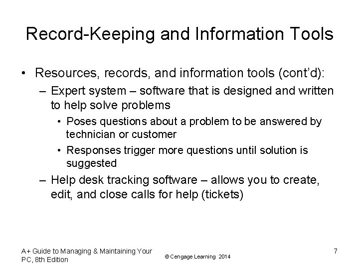 Record-Keeping and Information Tools • Resources, records, and information tools (cont’d): – Expert system
