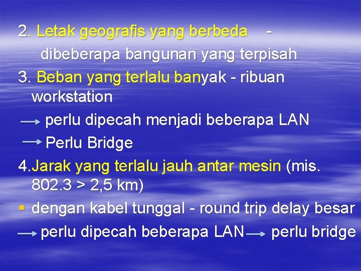 2. Letak geografis yang berbeda dibeberapa bangunan yang terpisah 3. Beban yang terlalu banyak