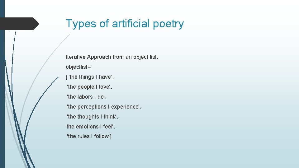 Types of artificial poetry Iterative Approach from an object list. objectlist= [ 'the things