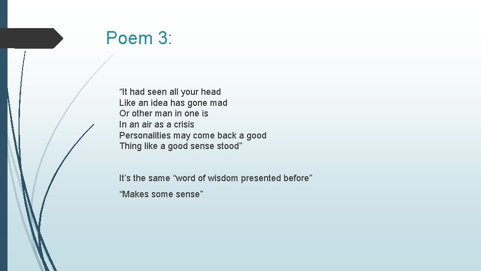 Poem 3: “It had seen all your head Like an idea has gone mad