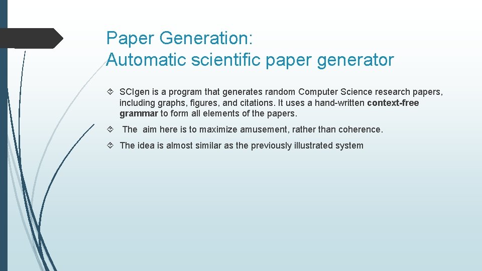 Paper Generation: Automatic scientific paper generator SCIgen is a program that generates random Computer