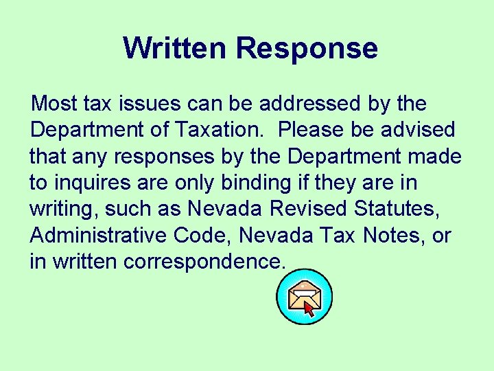 Written Response Most tax issues can be addressed by the Department of Taxation. Please Written Response Most tax issues can be addressed by the Department of Taxation. Please