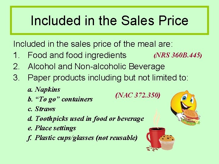 Included in the Sales Price Included in the sales price of the meal are: Included in the Sales Price Included in the sales price of the meal are: