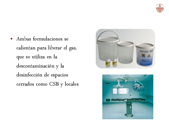  • Ambas formulaciones se calientan para liberar el gas, que se utiliza en