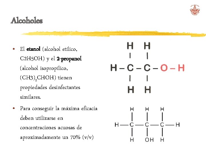 Alcoholes • El etanol (alcohol etílico, C 2 H 5 OH) y el 2