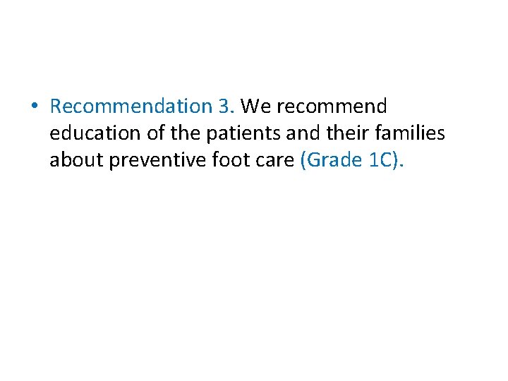  • Recommendation 3. We recommend education of the patients and their families about