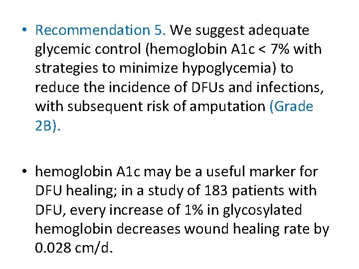 • Recommendation 5. We suggest adequate glycemic control (hemoglobin A 1 c <