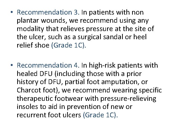  • Recommendation 3. In patients with non plantar wounds, we recommend using any