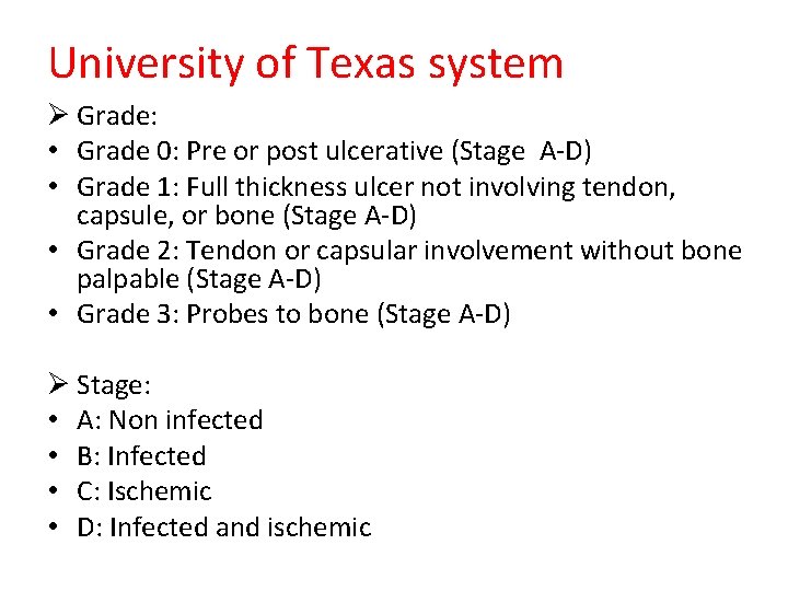 University of Texas system Ø Grade: • Grade 0: Pre or post ulcerative (Stage