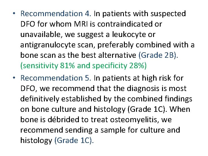  • Recommendation 4. In patients with suspected DFO for whom MRI is contraindicated
