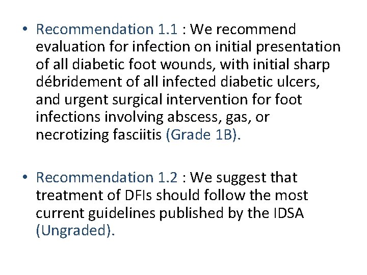  • Recommendation 1. 1 : We recommend evaluation for infection on initial presentation