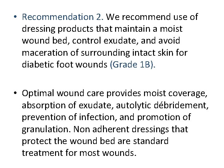  • Recommendation 2. We recommend use of dressing products that maintain a moist