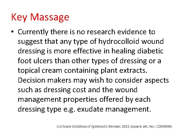 Key Massage • Currently there is no research evidence to suggest that any type