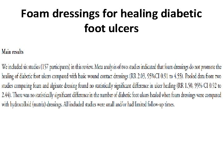 Foam dressings for healing diabetic foot ulcers 