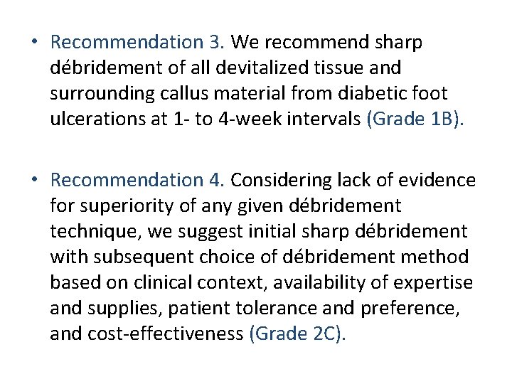  • Recommendation 3. We recommend sharp débridement of all devitalized tissue and surrounding