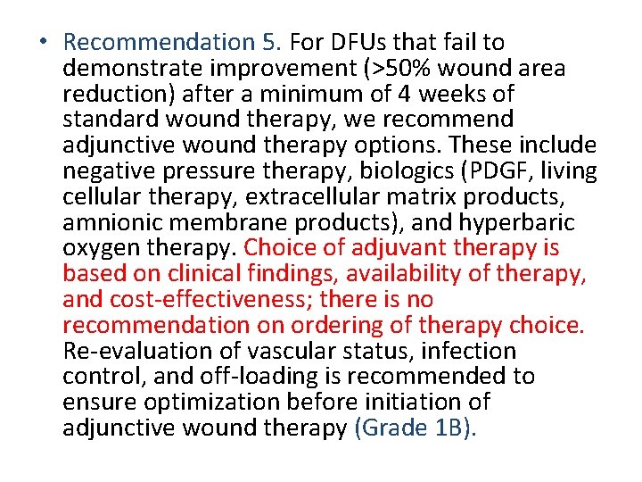  • Recommendation 5. For DFUs that fail to demonstrate improvement (>50% wound area