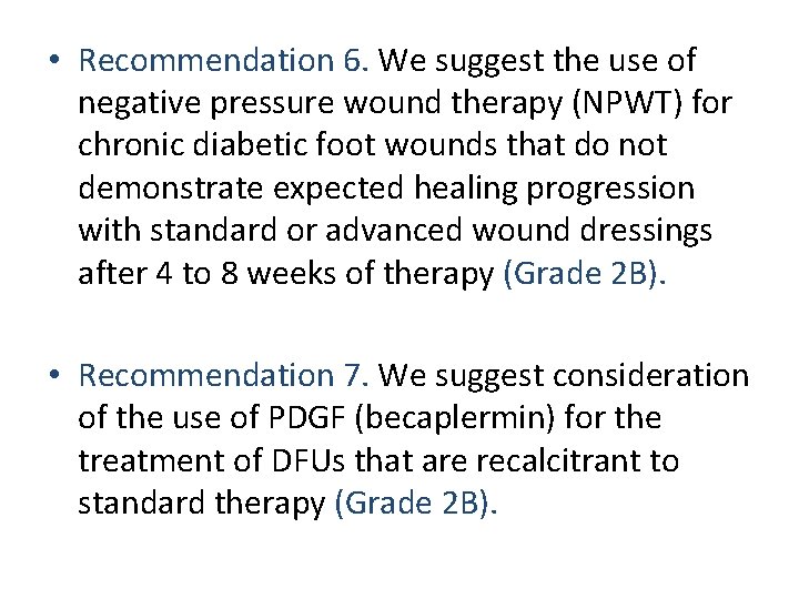  • Recommendation 6. We suggest the use of negative pressure wound therapy (NPWT)