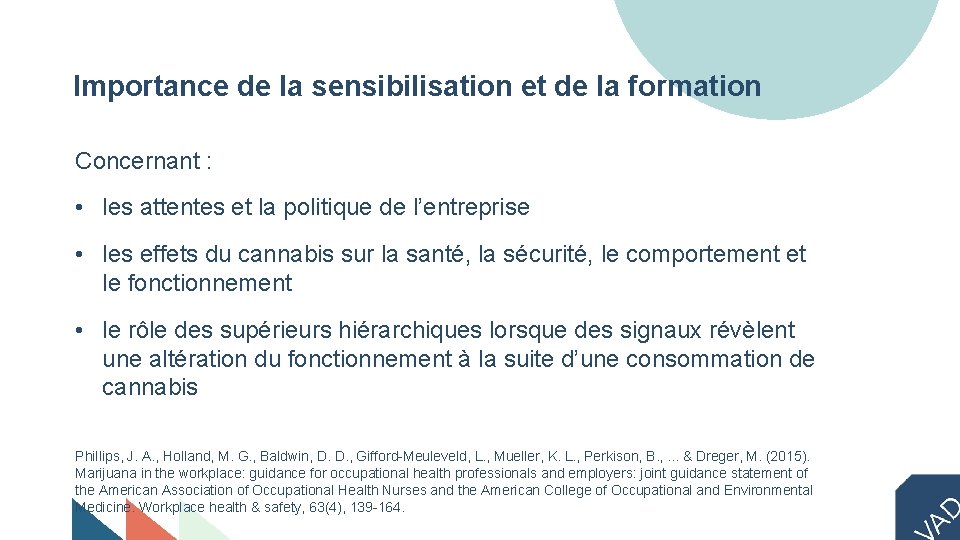 Importance de la sensibilisation et de la formation Concernant : • les attentes et