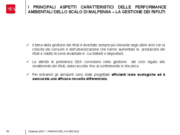 I PRINCIPALI ASPETTI CARATTERISTICI DELLE PERFORMANCE AMBIENTALI DELLO SCALO DI MALPENSA – LA GESTIONE