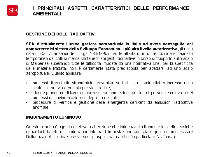 I PRINCIPALI ASPETTI CARATTERISTICI DELLE PERFORMANCE AMBIENTALI GESTIONE DEI COLLI RADIOATTIVI SEA è attualmente