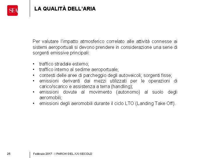 LA QUALITÀ DELL’ARIA Per valutare l’impatto atmosferico correlato alle attività connesse ai sistemi aeroportuali