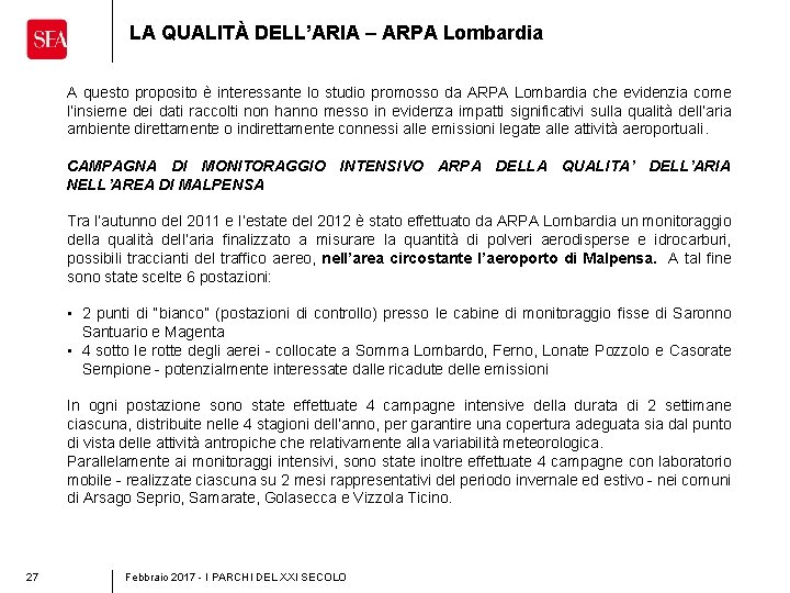 LA QUALITÀ DELL’ARIA – ARPA Lombardia A questo proposito è interessante lo studio promosso