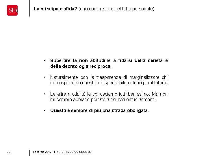 La principale sfida? (una convinzione del tutto personale) 38 • Superare la non abitudine