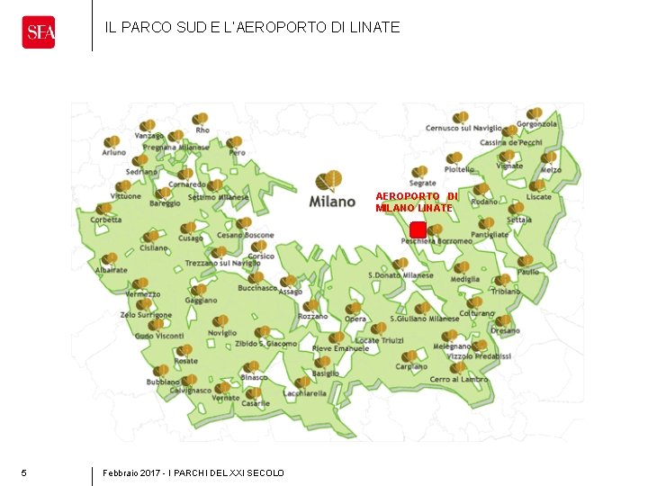 IL PARCO SUD E L’AEROPORTO DI LINATE AEROPORTO DI MILANO LINATE 5 Febbraio 2017