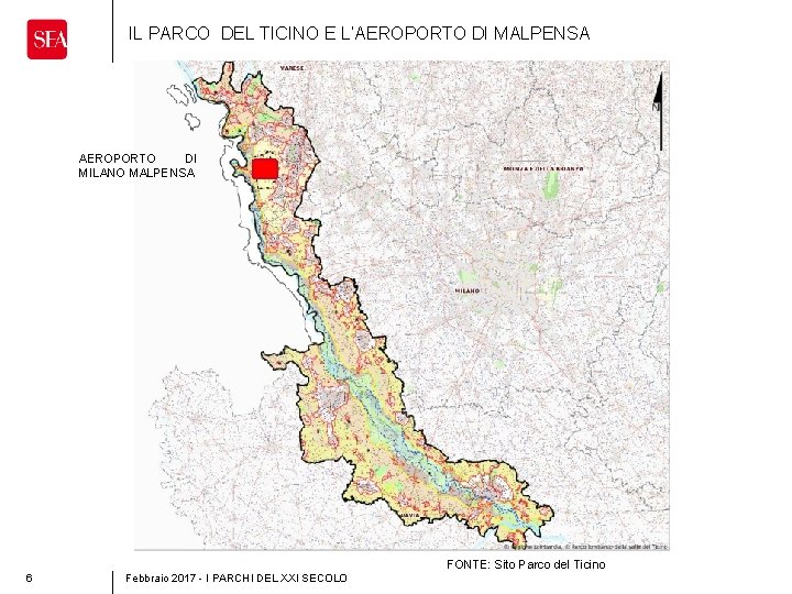 IL PARCO DEL TICINO E L’AEROPORTO DI MALPENSA AEROPORTO DI MILANO MALPENSA FONTE: Sito