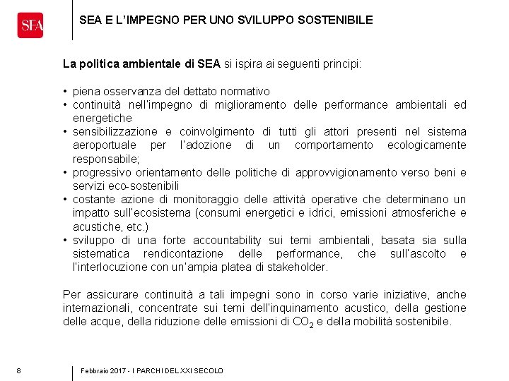 SEA E L’IMPEGNO PER UNO SVILUPPO SOSTENIBILE La politica ambientale di SEA si ispira