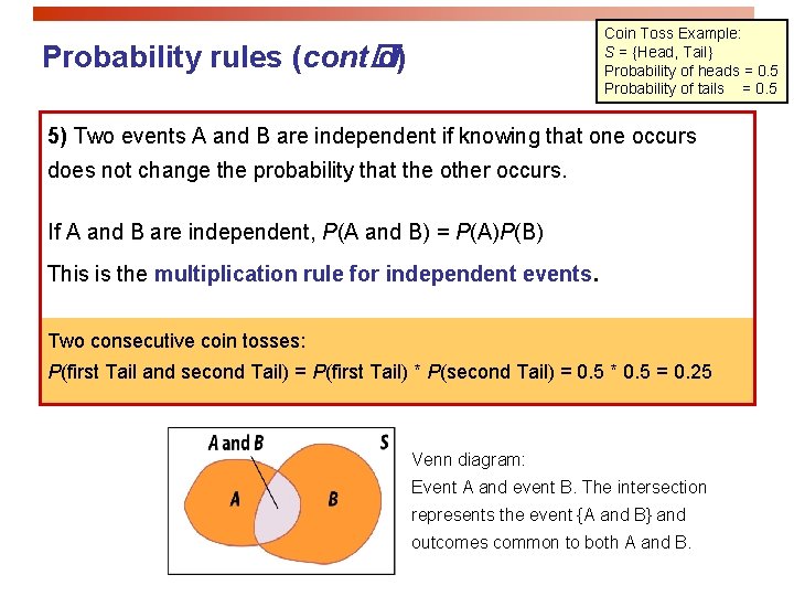 Coin Toss Example: S = {Head, Tail} Probability of heads = 0. 5 Probability