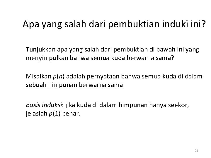 Apa yang salah dari pembuktian induki ini? Tunjukkan apa yang salah dari pembuktian di