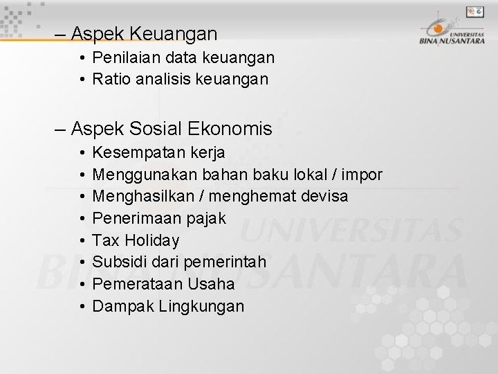 – Aspek Keuangan • Penilaian data keuangan • Ratio analisis keuangan – Aspek Sosial