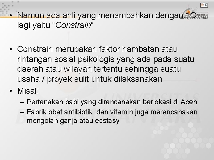  • Namun ada ahli yang menambahkan dengan 1 C lagi yaitu “Constrain” •